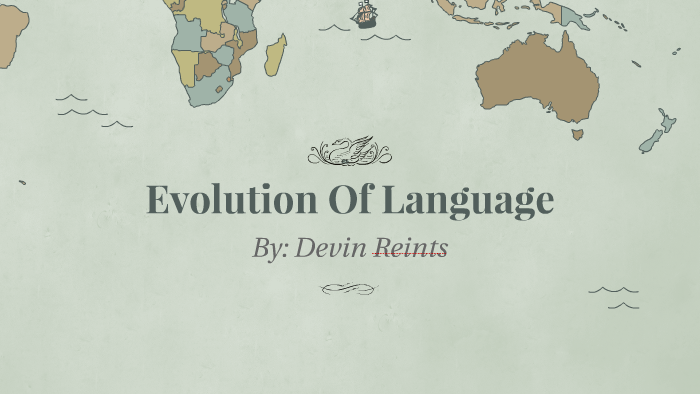 Evolution Of Language by Devin Reints on Prezi