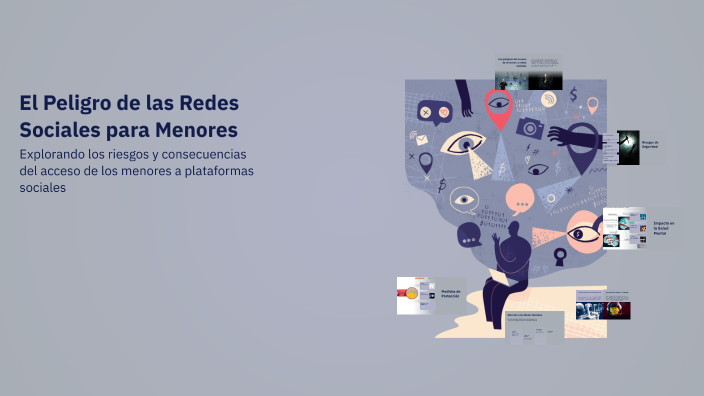 El Peligro de las Redes Sociales para Menores by on Prezi