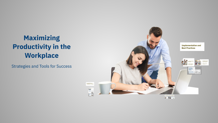 Maximizing Productivity in the Workplace by Seyma Avci on Prezi