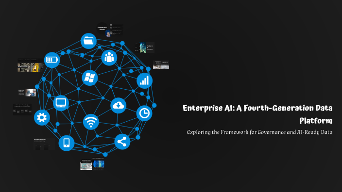 Enterprise AI: A Fourth-Generation Data Platform by Steve Tallant on Prezi