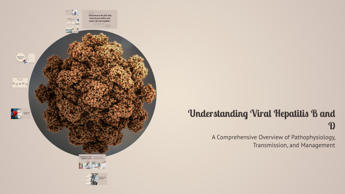 Understanding Viral Hepatitis B and D by Divyani Dadhwal on Prezi