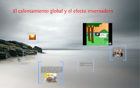 el calentamiento global y el efecto invernadero by duvan esteban on Prezi