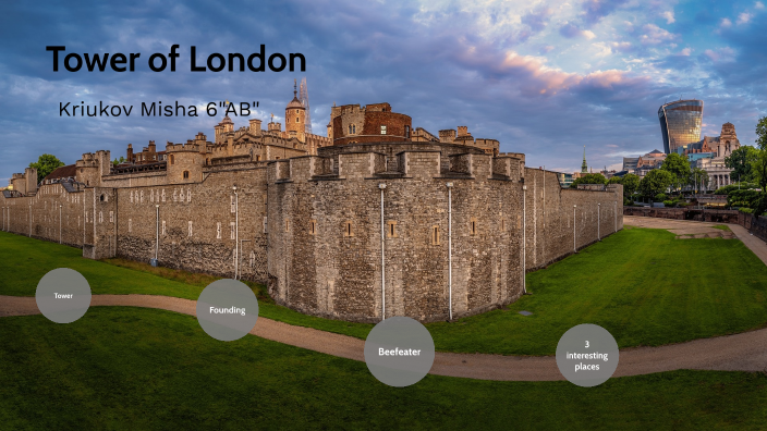 Tower Of London Referat 7 Klasse Englisch Tower of London by Вася Петров on Prezi