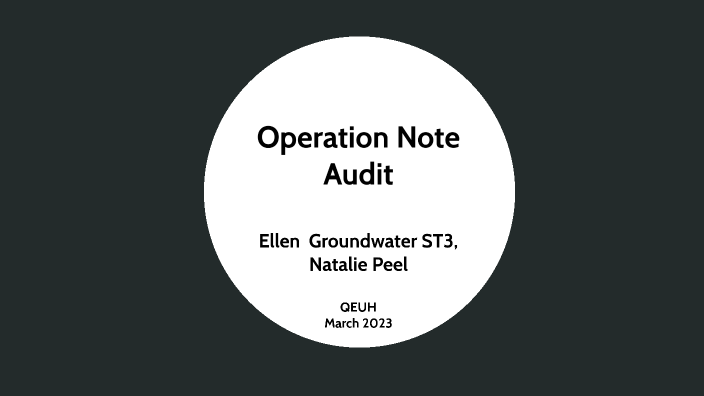 Operation note audit by natalie peel on Prezi