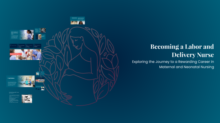 Becoming a Labor and Delivery Nurse by Crystal Stokes on Prezi
