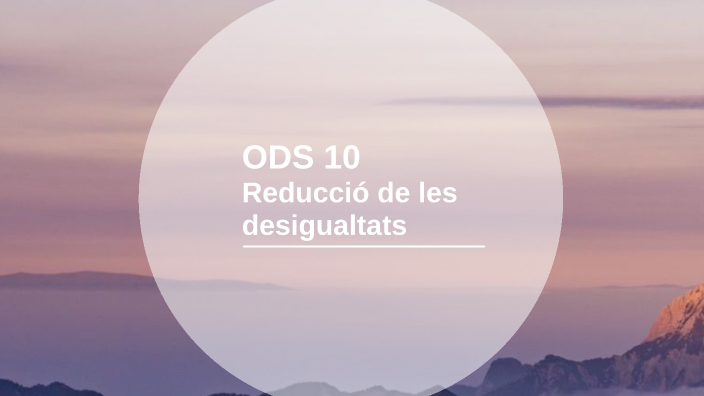 ODS 10 Desigualdades by Daniel Gil on Prezi
