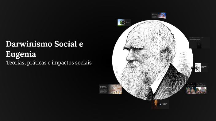 Darwinismo Social e Eugenia by Antonio Souza on Prezi