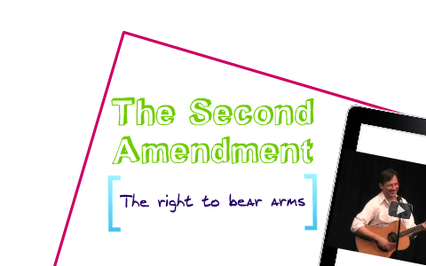 The Second Amendment by Ashley Grice on Prezi