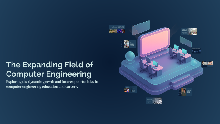 Computer Engineering Expanded Definition The Expanding Field of Computer Engineering by Тэргэл Амарбат on Prezi