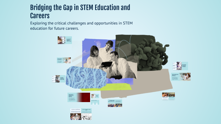 Bridging the Gap in STEM Education and Careers by Jade Steenkamp on Prezi
