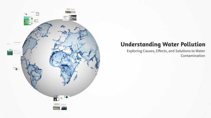 Understanding Water Pollution by Nora nagy on Prezi