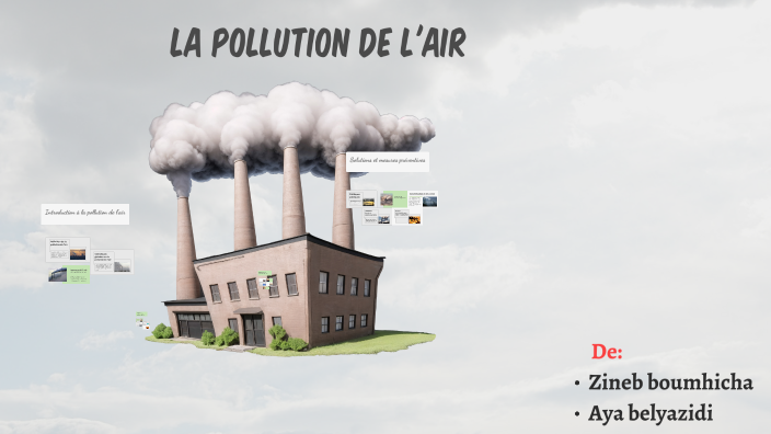 La pollution de l'air by Zineb Boumhicha on Prezi