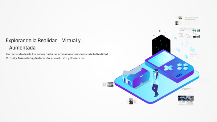 Explorando la Realidad Virtual y Aumentada by Barbara Pire on Prezi