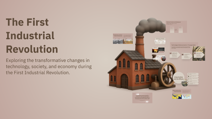 First Industrial The First Industrial Revolution by Catalina Torres on Prezi