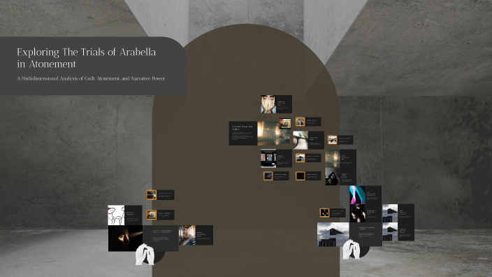 exploring-the-trials-of-arabella-in-atonement-by-kimmi-bilmon-on-prezi