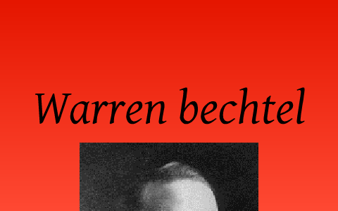 Warren A. Bechtel by buddy staley on Prezi