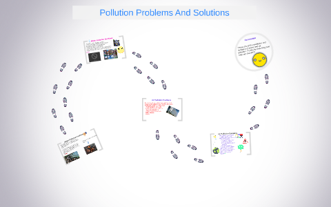 Pollution Problems And Solutions by Ashley Morris on Prezi
