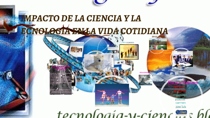 IMPACTO DE LA CIENCIA Y LA ECNOLOGIA EN LA VIDA COTIDIANA by yessenia ...