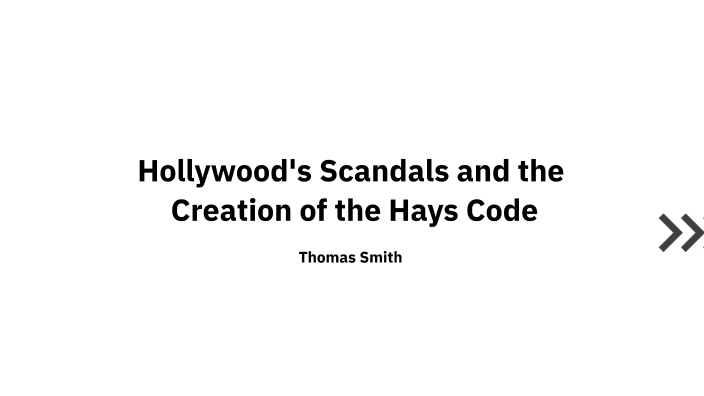 Hollywood and the Hays Code by thomas smith on Prezi