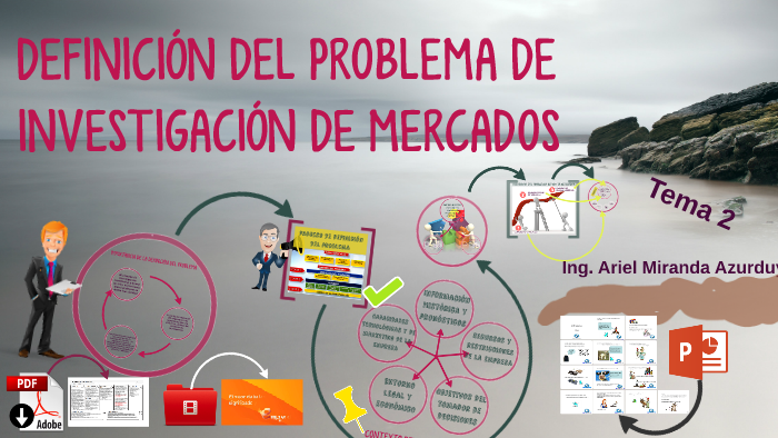 DEFINICIÓN DEL PROBLEMA DE INVESTIGACIÓN DE MERCADOS Y DESAR by Ariel