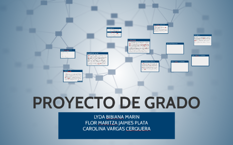 PROYECTO DE GRADO by Lyda Marin on Prezi