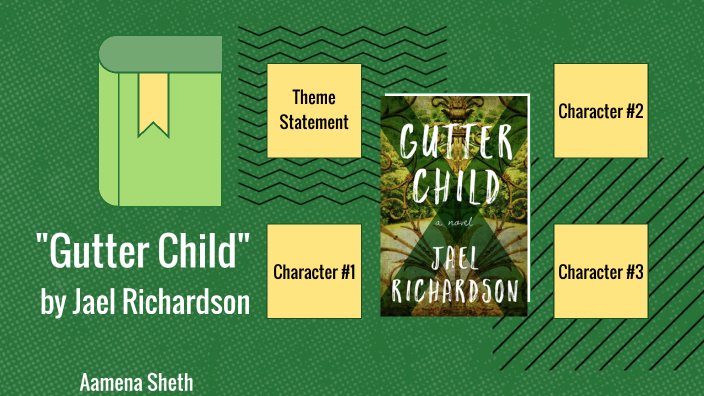 Theme Statement - Gutter Child by Aamena Sheth on Prezi