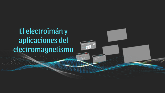 El electroimán y aplicaciones del electromagnetismo by Karen Ponce on Prezi