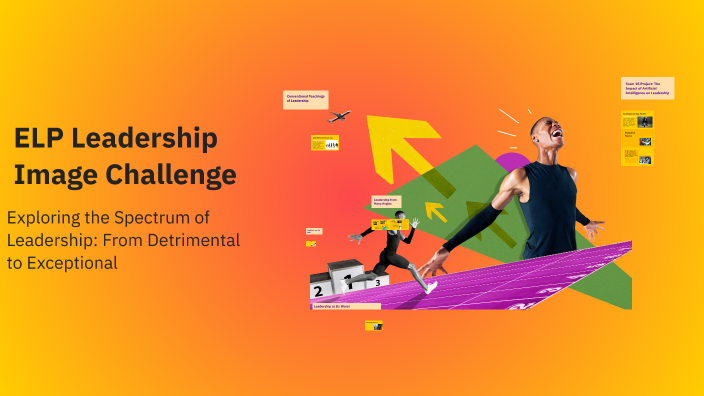 ELP Leadership Image Challenge by paisly taylor on Prezi