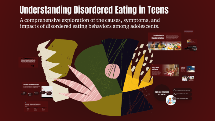 Understanding Disordered Eating in Teens by Sierra Giasullo on Prezi