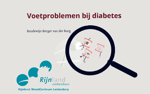 Voetproblemen bij diabetes by Boudewijn Borger van der Burg on Prezi