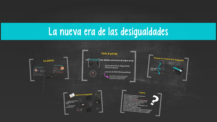 La nueva era de las desigualdades by MARCIA BARBERO on Prezi