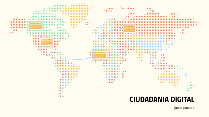 CIUDADANIA DIGITAL by Juana Pastore Perez on Prezi