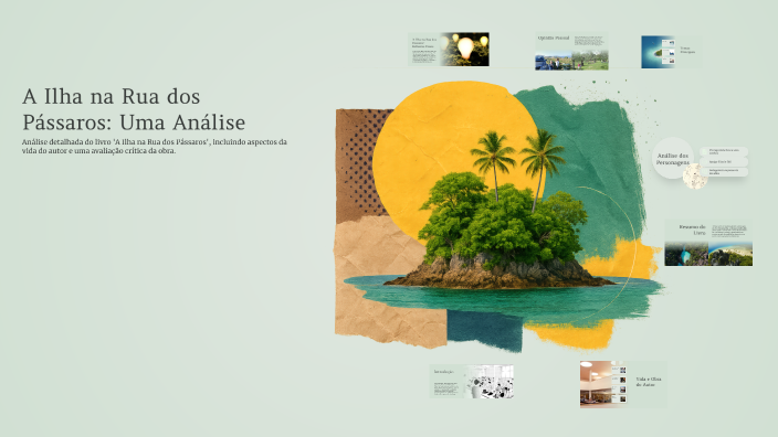 A Ilha na Rua dos Pássaros: Uma Análise by Tatiana Branco on Prezi