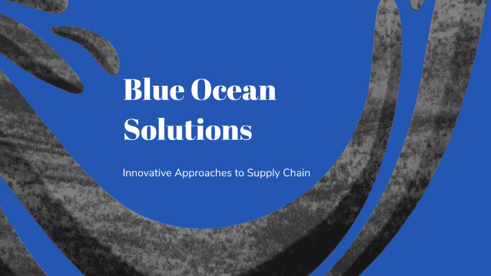 Blue Ocean Solutions by Briggs Magee on Prezi