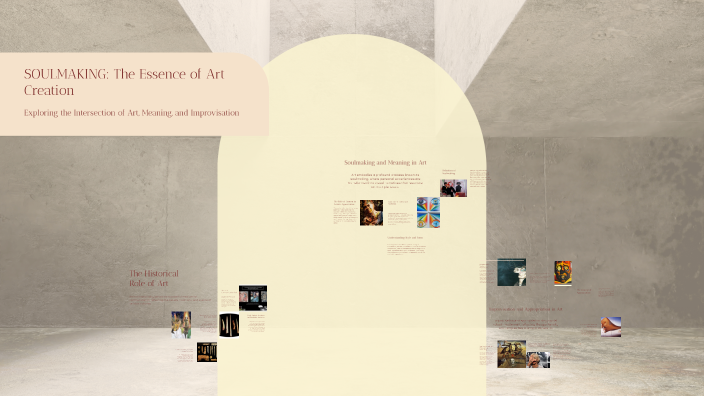SOULMAKING: The Essence of Art Creation by Zhiqiuzen on Prezi