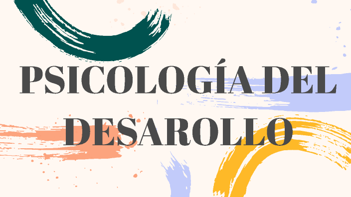 PSICOLOGÍA DEL DESAROLLO by Yaretzi Millan