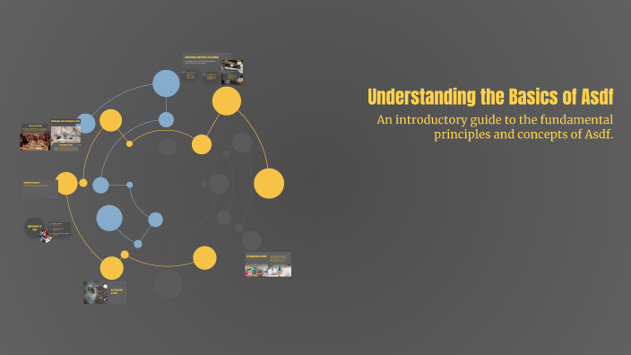 Understanding the Basics of Asdf by Lisa Kranec on Prezi