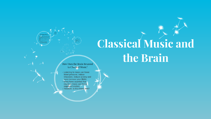Classical Music and the Brain by on Prezi