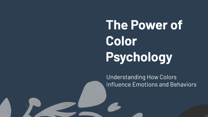 The Power of Color Psychology by Tara Ritchie on Prezi