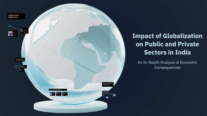 Impact of Globalization on Public and Private Sectors in India by Daksh ...