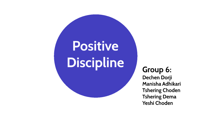 Positive Discipline by Yeshi Choden on Prezi