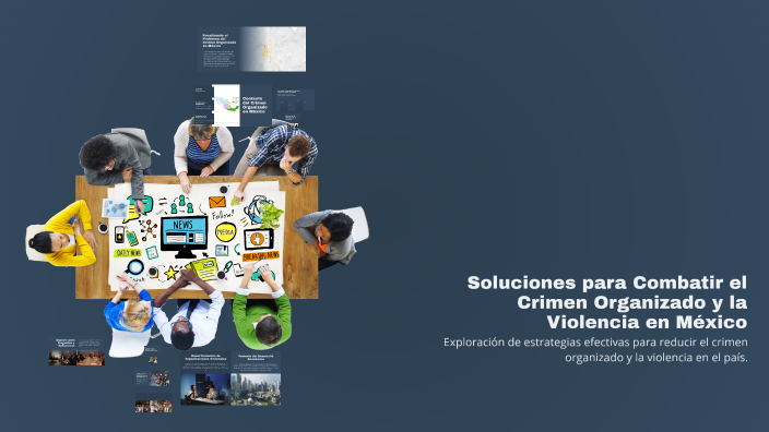 Soluciones para Combatir el Crimen Organizado y la Violencia en México ...