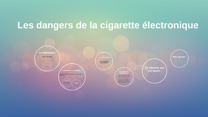 Les dangers de la cigarette électronique by laney bellefleur on Prezi