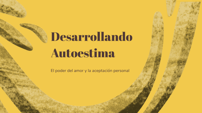 Desarrollando Autoestima by VIVIANA GARCIA FALLAS on Prezi