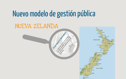 Nuevo modelo de Gestión Pública: Nueva Zelanda by Ana Monzon on Prezi Next