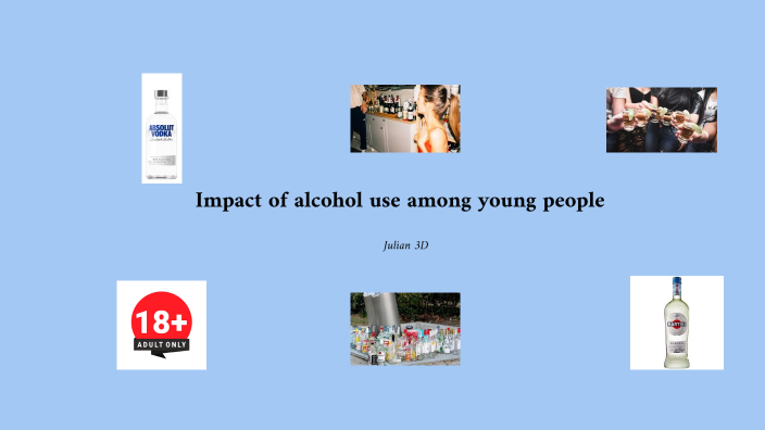 Impact of alcohol use among young people by Julian Maijer on Prezi