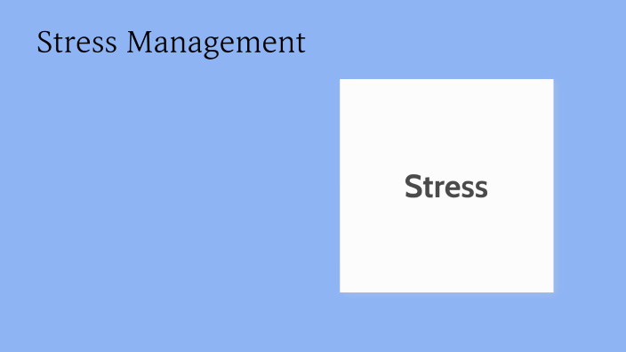 Stress Management by Jazmin Alvarez on Prezi