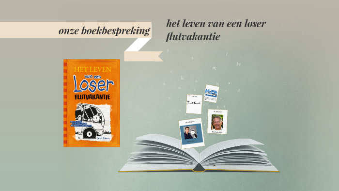 het leven van een loser flutvakantie by Casper Hoornaert on Prezi