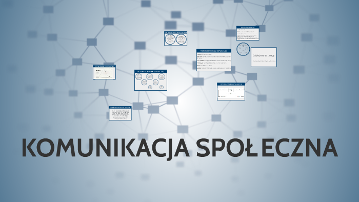 KOMUNIKACJA SPOŁECZNA by Karolina Laura on Prezi