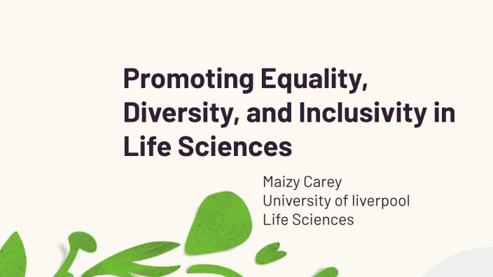 Promoting Equality, Diversity, and Inclusivity in Life Sciences by ...
